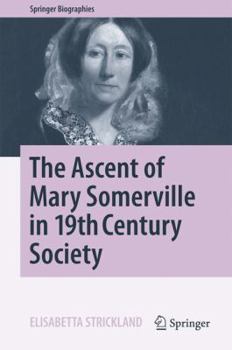 The Ascent of Mary Somerville in 19th Century Society - Book  of the Springer Biography