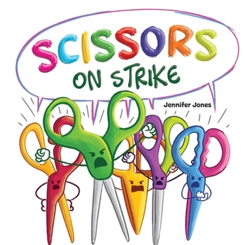 Paperback Scissors on Strike: A Funny, Rhyming, Read Aloud Kid's Book About Respect and Kindness for School Supplies Book