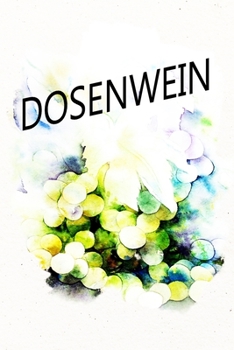 Paperback Dosenwein: Welcher Wein schmeckt dir am Besten? Behalte den Überblick [German] Book