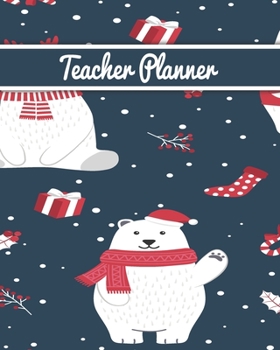 Teacher Planner: Christmas New Year gift Unicorn bear deer santa Inspirational and Motivational Gift Idea for Teacher! The Ultimate Teacher Planner as Teacher Appreciation Gifts