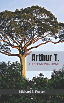 Paperback Arthur T: I'll See My Way Home Book
