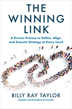 Hardcover The Winning Link: A Proven Process to Define, Align, and Execute Strategy at Every Level Book