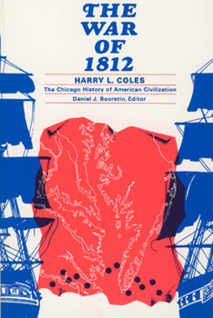 The War of 1812 (The Chicago History of American Civilization) - Book  of the Chicago History of American Civilization