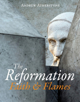 Hardcover The Reformation: Faith & Flames Book