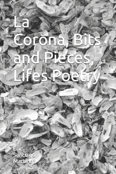 Paperback La Corona, Bits and Pieces, Lifes Poetry Book