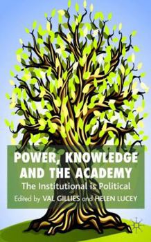 Hardcover Power, Knowledge and the Academy: The Institutional Is Political Book