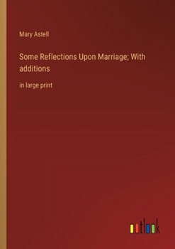 Paperback Some Reflections Upon Marriage; With additions: in large print Book