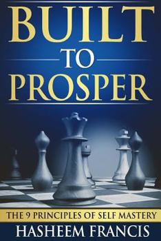Paperback Built To Prosper: The Principles of Self Mastery Book