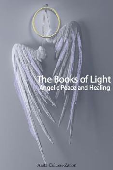 Paperback The Books of Light: Angelic Peace and Healing Book