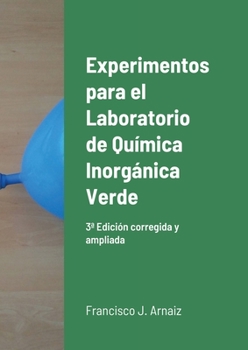 Paperback Experimentos para el Laboratorio de Química Inorgánica Verde: 3a Edición corregida y ampliada [Spanish] Book