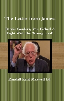 Hardcover The Letter from James: Bernie Sanders, You Picked A Fight With the Wrong Lord Book