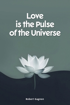 Paperback Love is the Pulse of the Universe Book