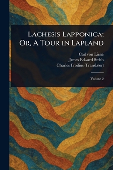 Paperback Lachesis Lapponica; Or, A Tour in Lapland Book
