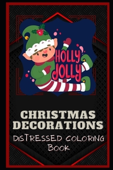 Paperback Christmas Decorations Distressed Coloring Book: Artistic Adult Coloring Book
