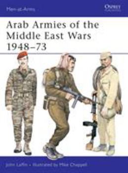 Arab Armies of the Middle East Wars 1948-1973 (Men at Arms Series, 128) - Book #128 of the Osprey Men at Arms