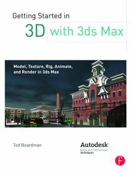 Paperback Getting Started in 3D with 3ds Max: Model, Texture, Rig, Animate, and Render in 3ds Max Book