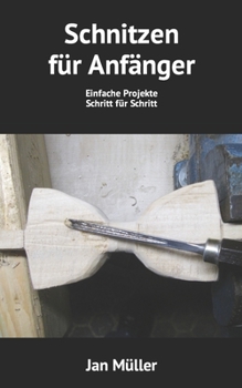 Paperback Schnitzen für Anfänger: Einfache Projekte Schritt für Schritt [German] Book