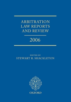 Hardcover Arbitration Law Reports and Review 2006 (Check info AND delete this occurrence: |c SALRS |t Shackleton Arbitration Law Reports) Book