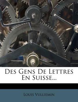 Paperback Des Gens de Lettres En Suisse... [French] Book