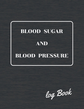 Blood Sugar and Blood Pressure Log Book: Diabetic Journal for Record Your Daily Blood Sugar and Blood Pressure.The monitoring of Blood Sugar and Blood ... healthy living goals,Notebook Size 8.5"x11"