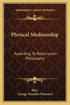 Paperback Physical Mediumship: According To Rosicrucian Philosophy Book