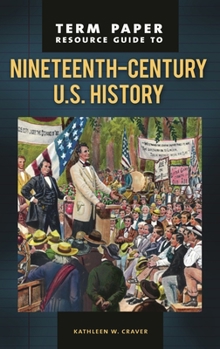 Hardcover Term Paper Resource Guide to Nineteenth-Century U.S. History Book