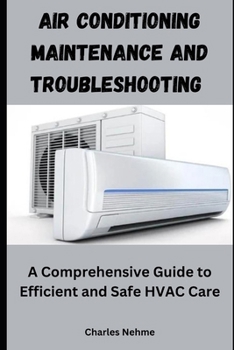 Paperback Air Conditioning Maintenance and Troubleshooting: A Comprehensive Guide to Efficient and Safe HVAC Care Book