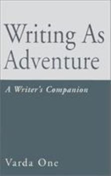 Paperback Writing as Adventure: A Writer's Companion Book