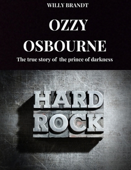 Paperback Ozzy Osbourne: The true story of Ozzy Osbourne, the prince of darkness Book