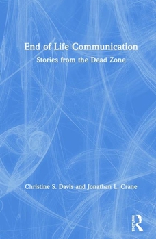 Hardcover End of Life Communication: Stories from the Dead Zone Book