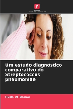 Paperback Um estudo diagnóstico comparativo do Streptococcus pneumoniae [Portuguese] Book