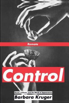 Remote Control: Power, Cultures, and the World of Appearances - Book  of the Writing Art