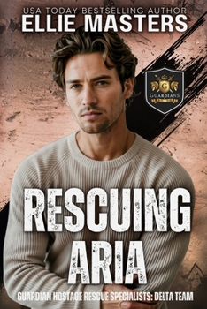 Rescuing Aria: Guardian Hostage Rescue Specialists: DELTA TEAM