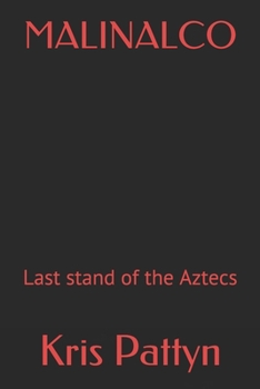 Paperback Malinalco: Last stand of the Aztecs Book