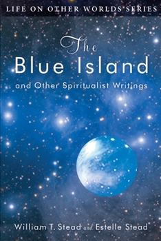 Paperback The Blue Island: and Other Spiritualist Writings Book