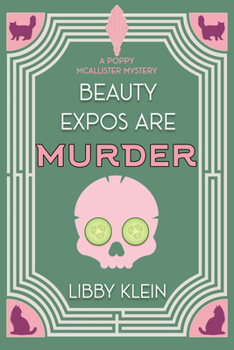 Beauty Expos Are Murder (A Poppy McAllister Mystery)