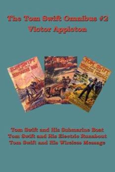 Paperback The Tom Swift Omnibus #2: Tom Swift and His Submarine Boat, Tom Swift and His Electric Runabout, Tom Swift and His Wireless Message Book