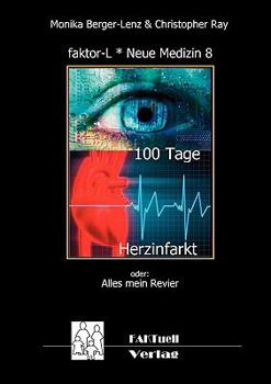 Paperback faktor-L * Neue Medizin 8 * 100 Tage Herzinfarkt: Alles mein Revier [German] Book
