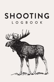 Paperback Shooting Logbook: Moose Drawing, Handloading Logbook, Range Shooting Book, Including Target Diagrams Book
