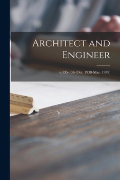 Paperback Architect and Engineer; v.135-136 (Oct. 1938-Mar. 1939) Book