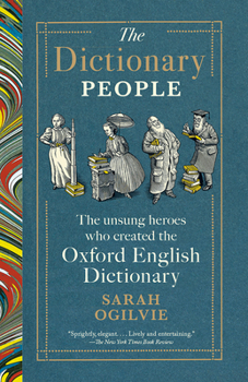 Paperback The Dictionary People: The Unsung Heroes Who Created the Oxford English Dictionary Book