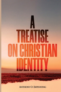 Paperback A Treatise on Christian Identity Book