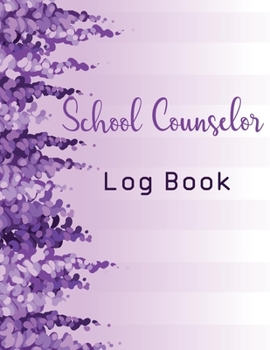 Paperback School Counselor Log Book: Unique Journal Created by the Counselor for the Counselor. Book
