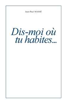 Paperback Dis-moi où tu habites... [French] Book