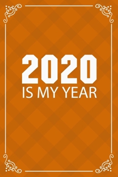 Paperback 2020 Is My Year: Beautiful 2020 journal White lined interior,6x9 Blank Lined Notebook / Journal (Paperback, Orange Cover) - Motivationa Book