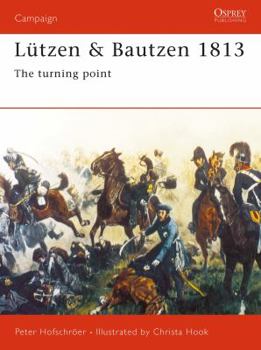 Hardcover Lutzen & Bautzen 1813: The Turning Point (Praeger Illustrated Military History Series) Book