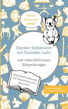 Paperback Starker Selbstwert mit Koalabär Lako: und vielen hilfreichen Körperübungen [German] Book