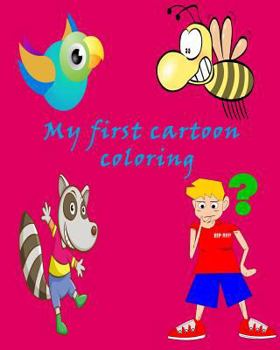 Paperback My First Cartoon Coloring Book (Kids Preschooler Coloring Book 2-4 years ): My first cartoon coloring book for beginner Book