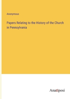 Paperback Papers Relating to the History of the Church in Pennsylvania Book