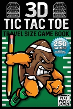 Paperback 3D Tic Tac Toe Game Book: Football Mascot Edition 250 Puzzles With Instructions and Scorecard Travel Size Book